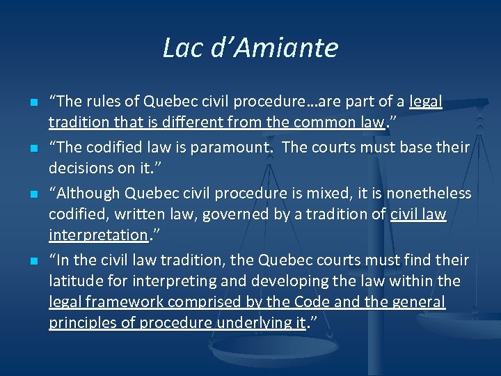 Lac d’Amiante n n “The rules of Quebec civil procedure…are part of a legal