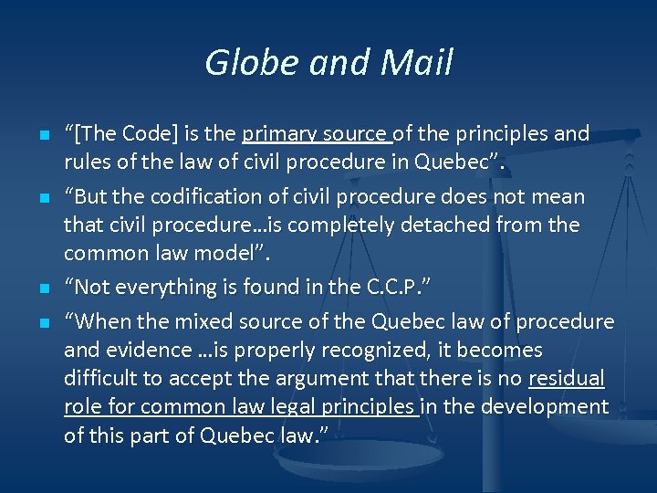 Globe and Mail n n “[The Code] is the primary source of the principles