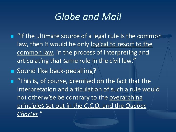 Globe and Mail n n n “If the ultimate source of a legal rule