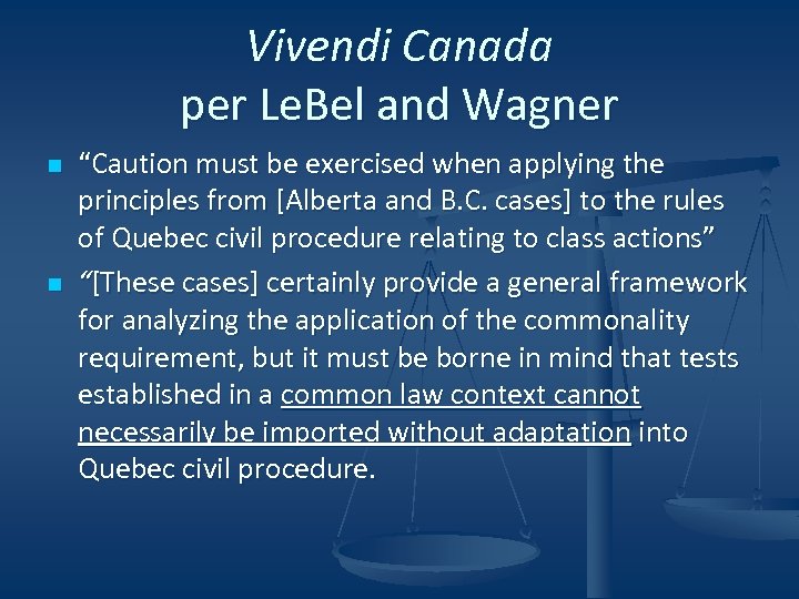 Vivendi Canada per Le. Bel and Wagner n n “Caution must be exercised when