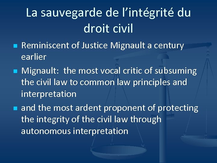 La sauvegarde de l’intégrité du droit civil n n n Reminiscent of Justice Mignault