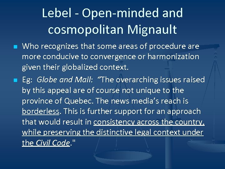 Lebel - Open-minded and cosmopolitan Mignault n n Who recognizes that some areas of
