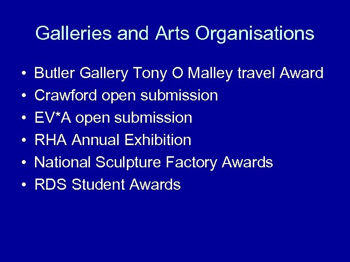 Galleries and Arts Organisations • • • Butler Gallery Tony O Malley travel Award