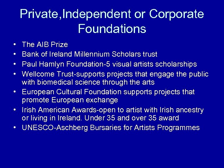 Private, Independent or Corporate Foundations • • The AIB Prize Bank of Ireland Millennium