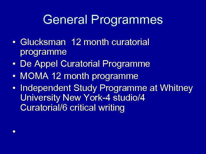 General Programmes • Glucksman 12 month curatorial programme • De Appel Curatorial Programme •