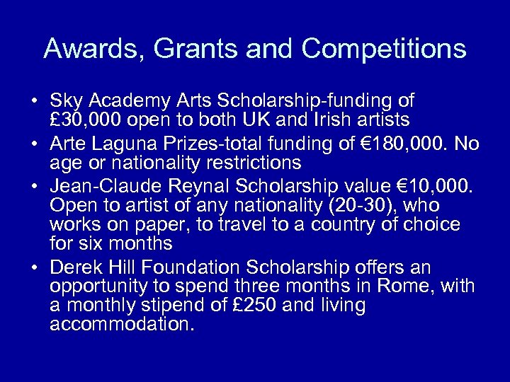 Awards, Grants and Competitions • Sky Academy Arts Scholarship-funding of £ 30, 000 open
