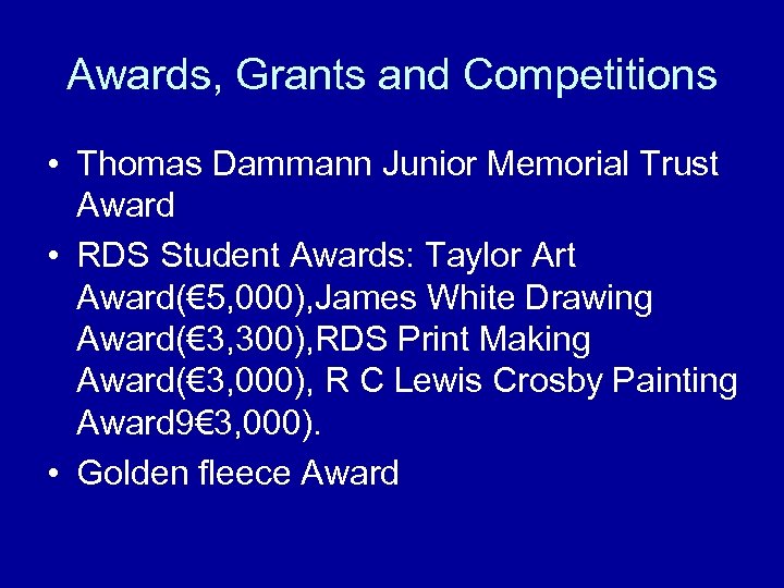 Awards, Grants and Competitions • Thomas Dammann Junior Memorial Trust Award • RDS Student