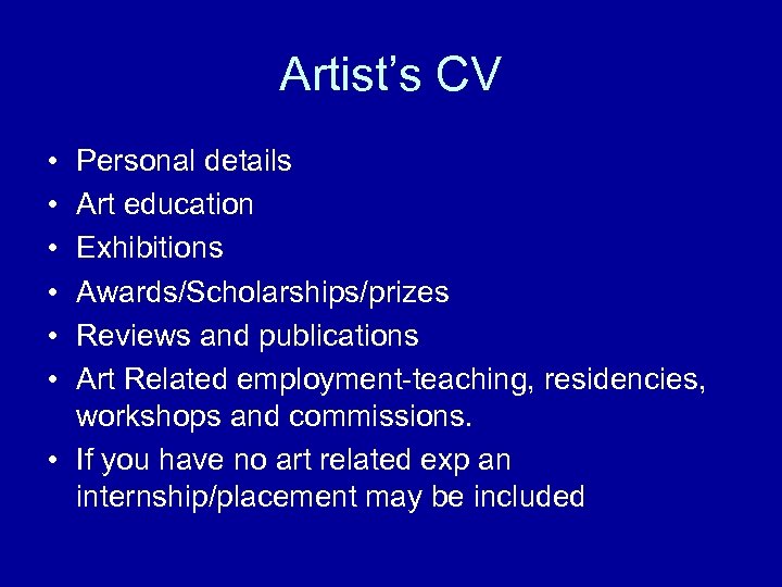 Artist’s CV • • • Personal details Art education Exhibitions Awards/Scholarships/prizes Reviews and publications