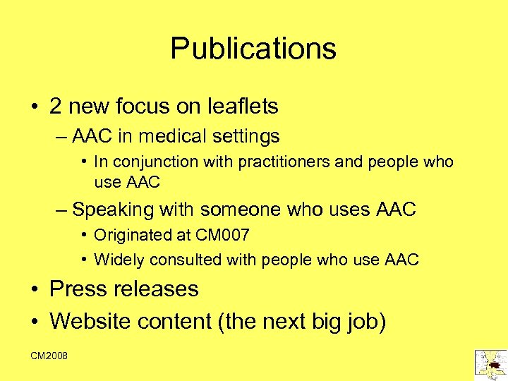 Publications • 2 new focus on leaflets – AAC in medical settings • In