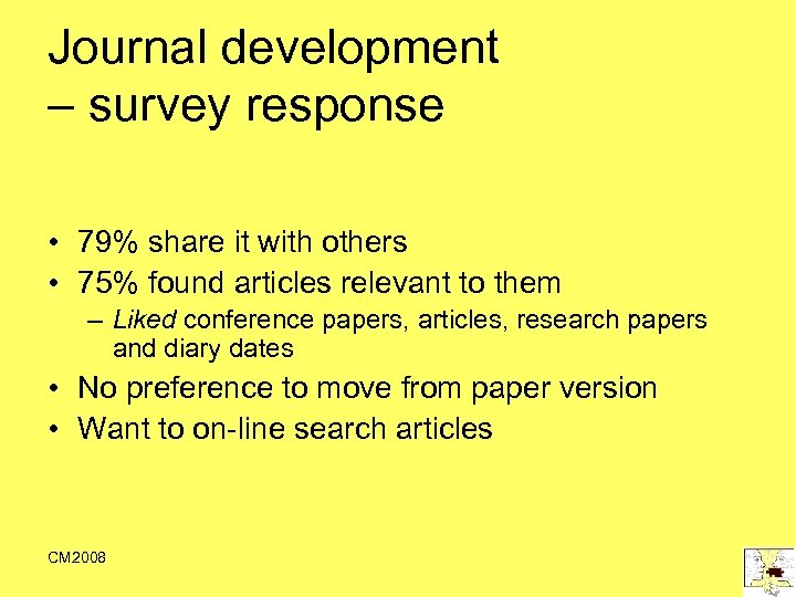 Journal development – survey response • 79% share it with others • 75% found