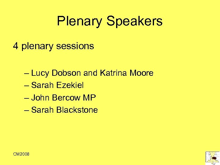 Plenary Speakers 4 plenary sessions – Lucy Dobson and Katrina Moore – Sarah Ezekiel