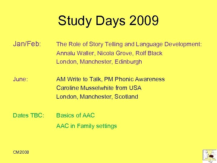 Study Days 2009 Jan/Feb: The Role of Story Telling and Language Development: Annalu Waller,
