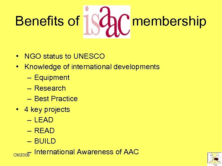 Benefits of membership • NGO status to UNESCO • Knowledge of international developments –