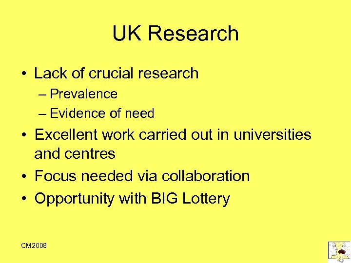UK Research • Lack of crucial research – Prevalence – Evidence of need •