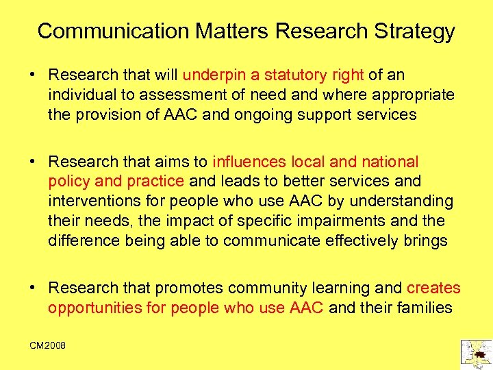 Communication Matters Research Strategy • Research that will underpin a statutory right of an
