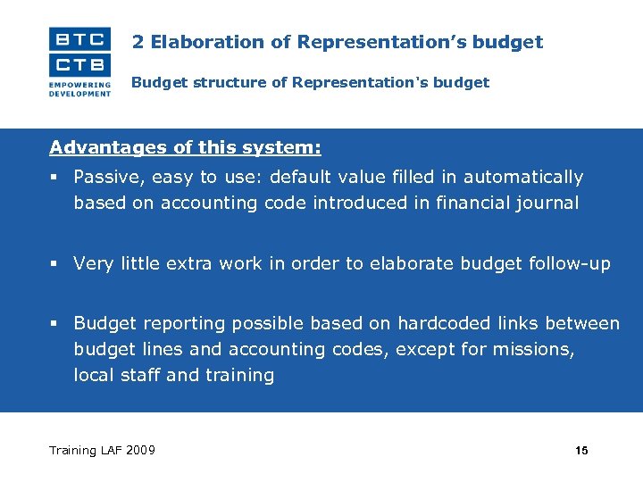 2 Elaboration of Representation’s budget Budget structure of Representation's budget Advantages of this system: