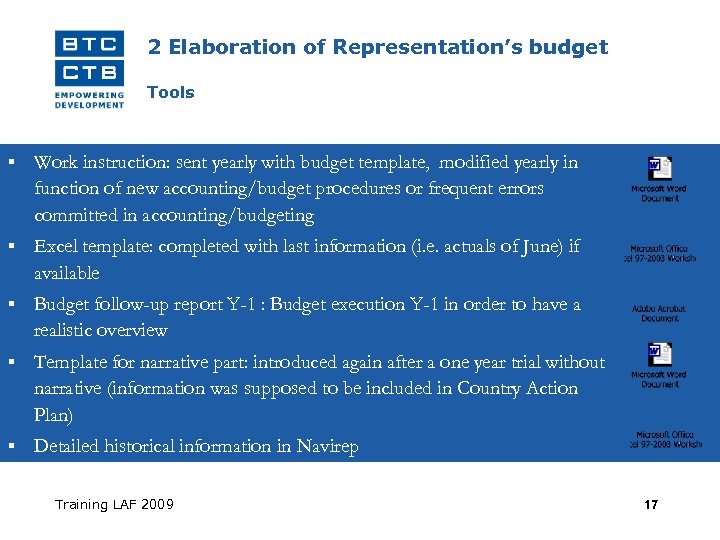 2 Elaboration of Representation’s budget Tools Work instruction: sent yearly with budget template, modified
