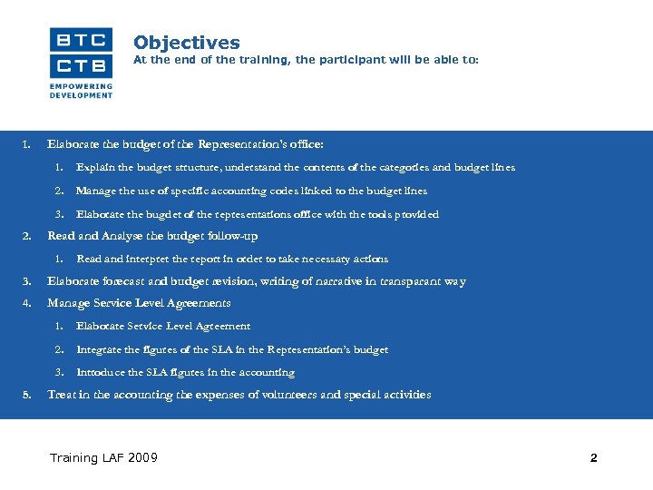 Objectives At the end of the training, the participant will be able to: 1.