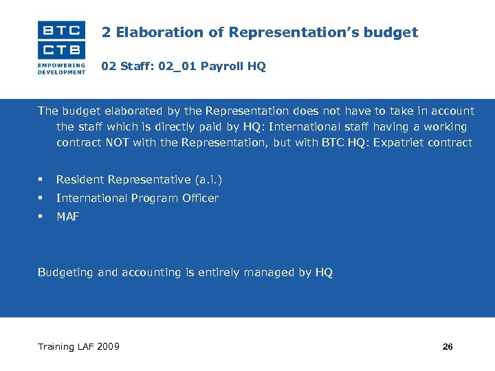 2 Elaboration of Representation’s budget 02 Staff: 02_01 Payroll HQ The budget elaborated by