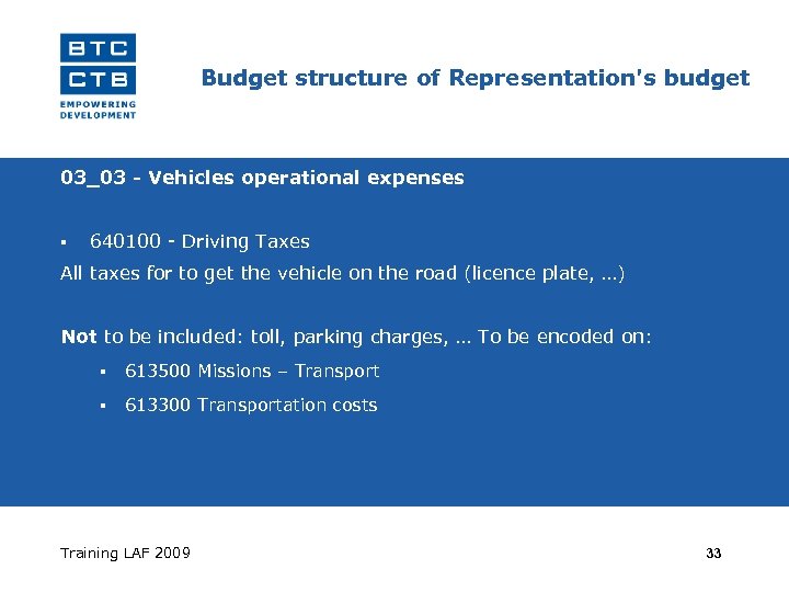 Budget structure of Representation's budget 03_03 - Vehicles operational expenses 640100 - Driving Taxes