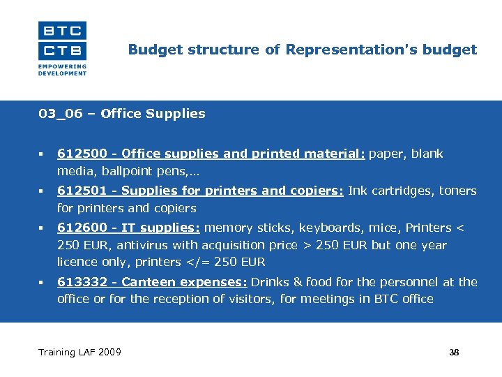 Budget structure of Representation's budget 03_06 – Office Supplies 612500 - Office supplies and