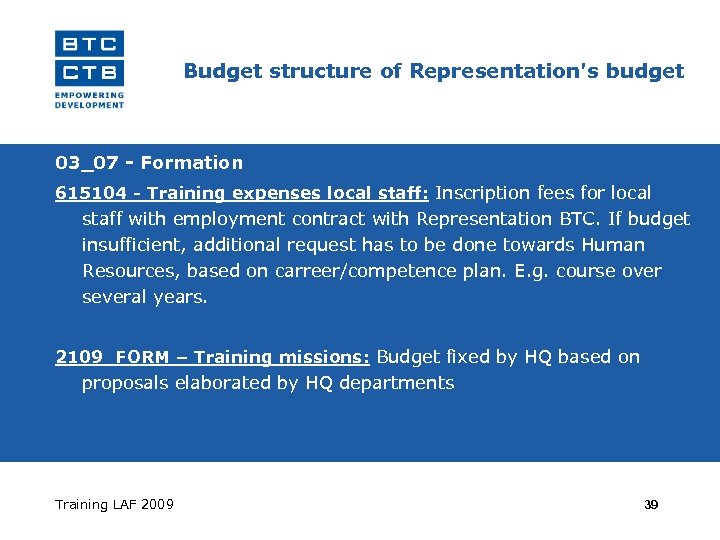 Budget structure of Representation's budget 03_07 - Formation 615104 - Training expenses local staff: