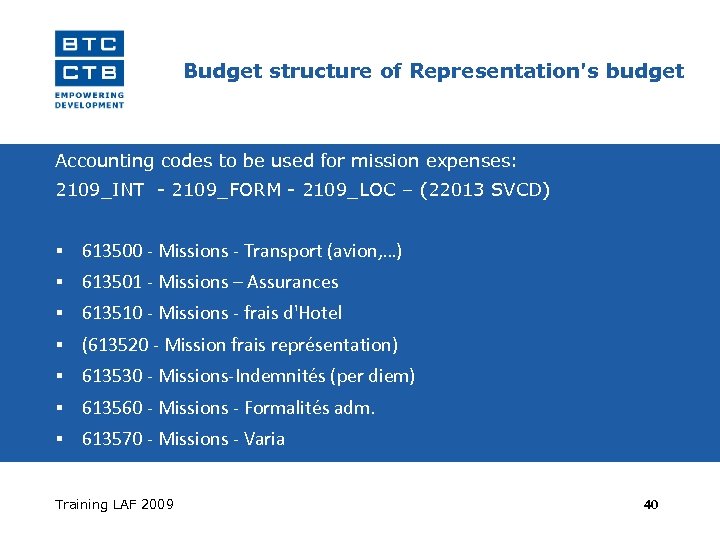 Budget structure of Representation's budget Accounting codes to be used for mission expenses: 2109_INT