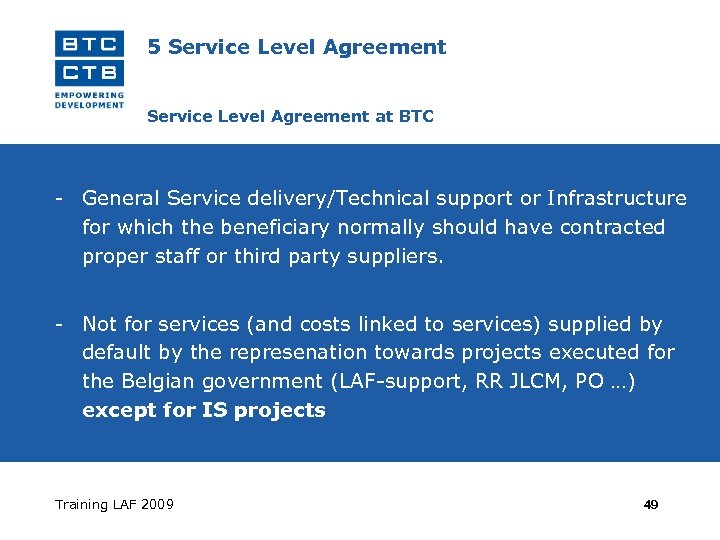 5 Service Level Agreement at BTC - General Service delivery/Technical support or Infrastructure for