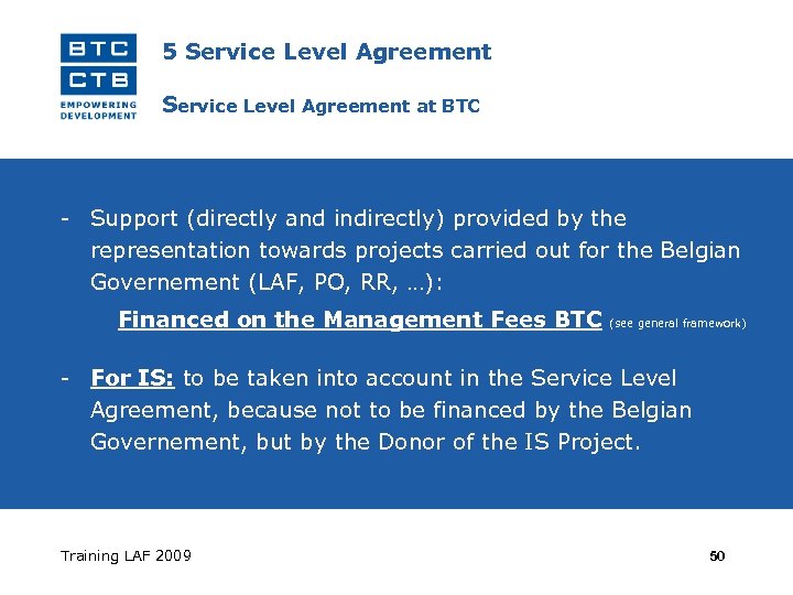 5 Service Level Agreement at BTC - Support (directly and indirectly) provided by the