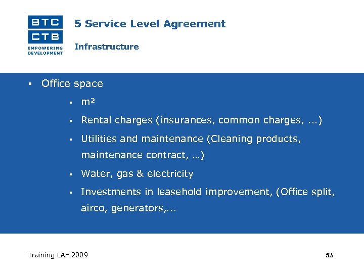 5 Service Level Agreement Infrastructure Office space m² Rental charges (insurances, common charges, .