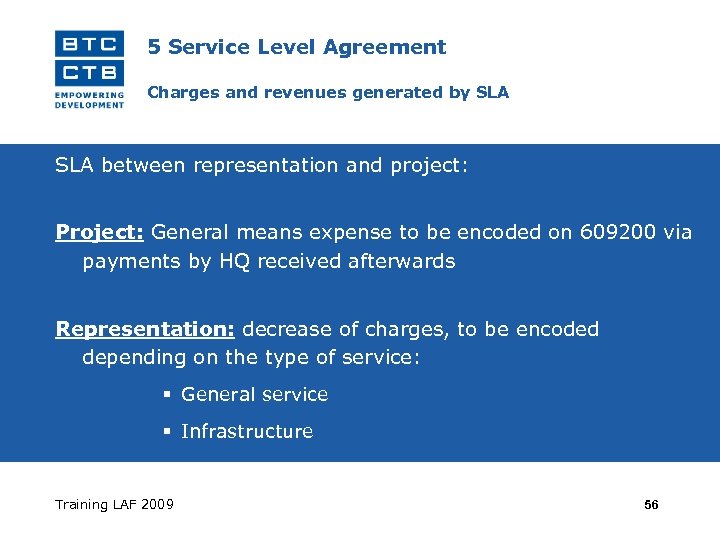5 Service Level Agreement Charges and revenues generated by SLA between representation and project: