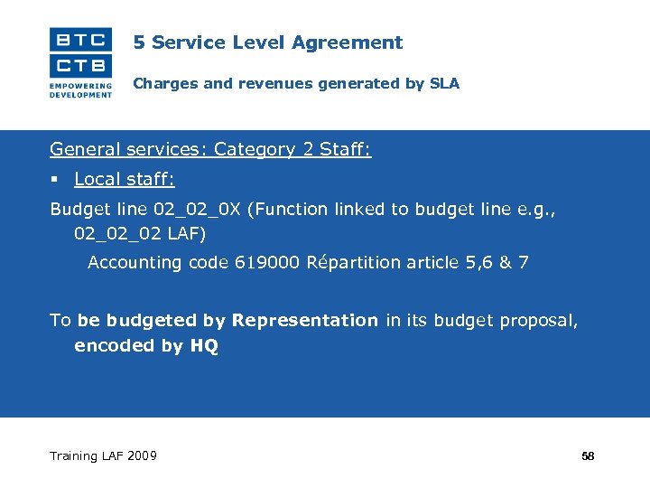 5 Service Level Agreement Charges and revenues generated by SLA General services: Category 2