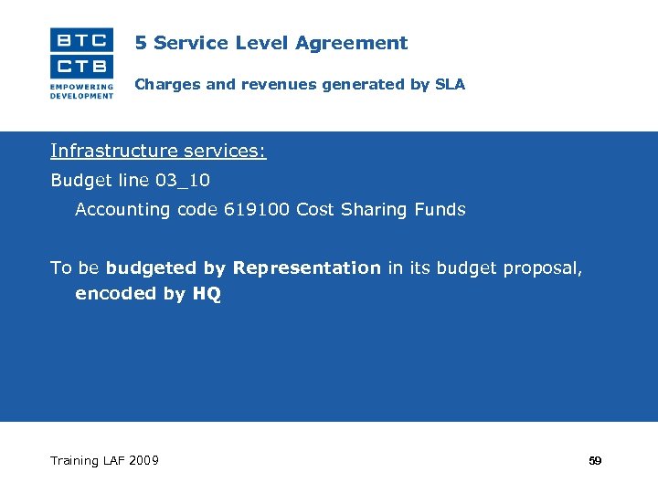 5 Service Level Agreement Charges and revenues generated by SLA Infrastructure services: Budget line