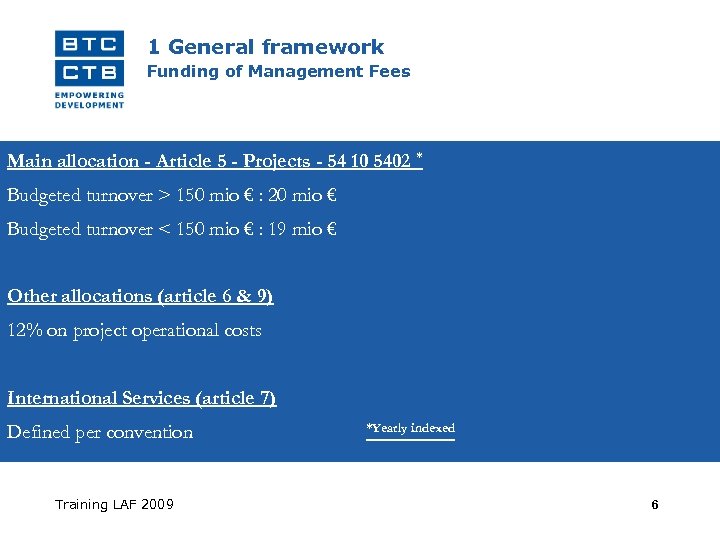 1 General framework Funding of Management Fees Main allocation - Article 5 - Projects