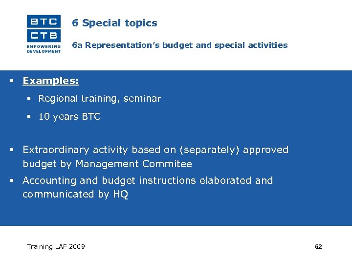 6 Special topics 6 a Representation’s budget and special activities Examples: Regional training, seminar