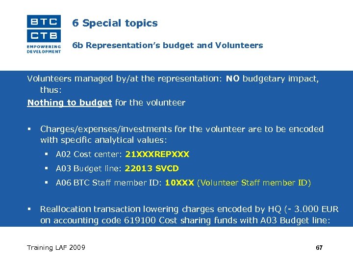 6 Special topics 6 b Representation’s budget and Volunteers managed by/at the representation: NO