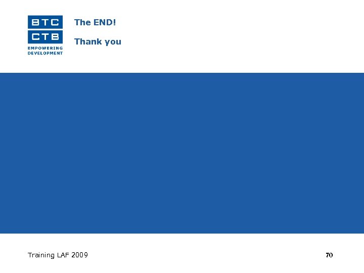 The END! Thank you Training LAF 2009 70 