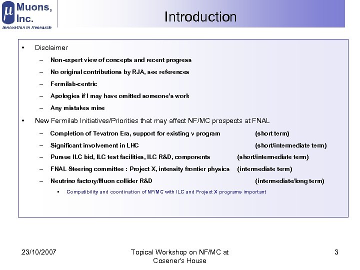 Introduction • Disclaimer – – No original contributions by RJA, see references – Fermilab-centric