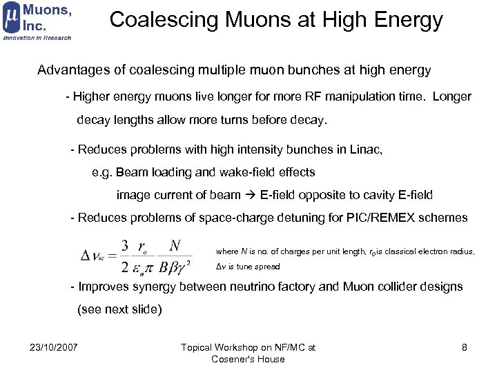 Coalescing Muons at High Energy Advantages of coalescing multiple muon bunches at high
