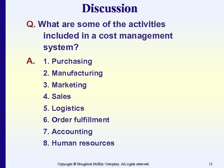 Discussion Q. What are some of the activities included in a cost management system?
