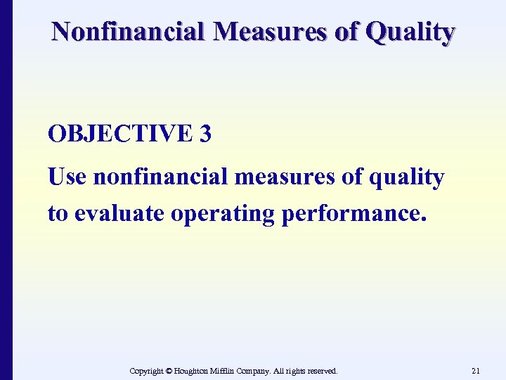 Nonfinancial Measures of Quality OBJECTIVE 3 Use nonfinancial measures of quality to evaluate operating