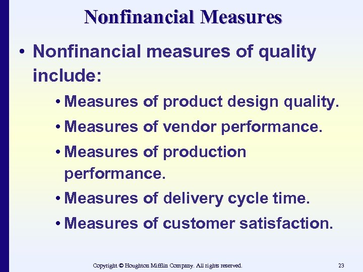 Nonfinancial Measures • Nonfinancial measures of quality include: • Measures of product design quality.
