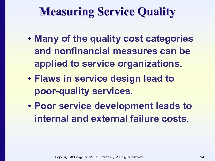 Measuring Service Quality • Many of the quality cost categories and nonfinancial measures can