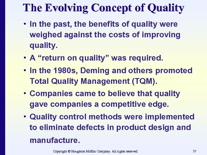 The Evolving Concept of Quality • In the past, the benefits of quality were