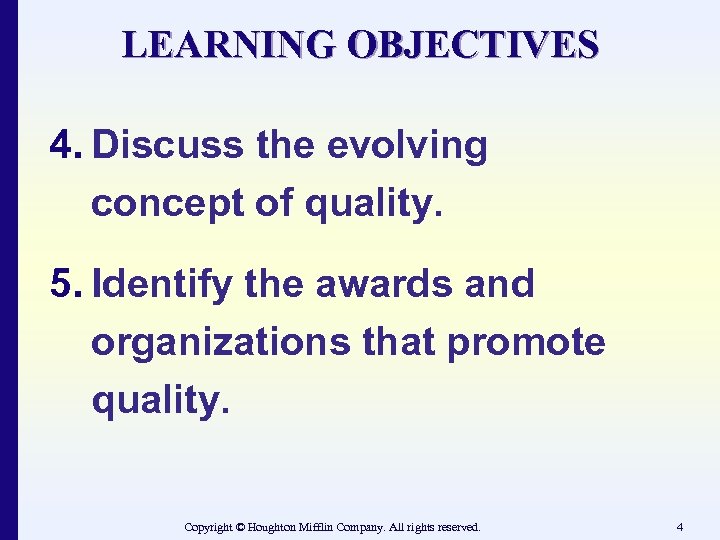 LEARNING OBJECTIVES 4. Discuss the evolving concept of quality. 5. Identify the awards and