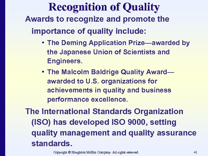 Recognition of Quality Awards to recognize and promote the importance of quality include: •