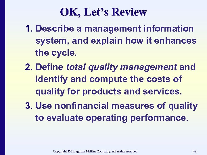 OK, Let’s Review 1. Describe a management information system, and explain how it enhances