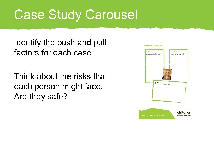 Case Study Carousel Identify the push and pull factors for each case Think about