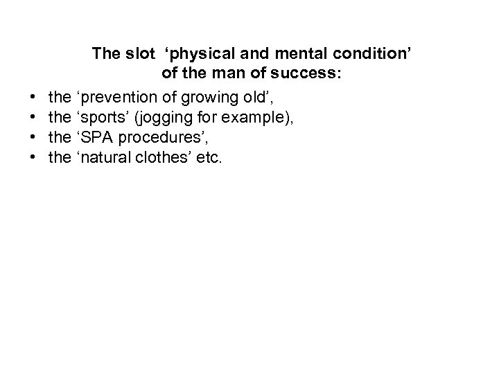  • • The slot ‘physical and mental condition’ of the man of success: