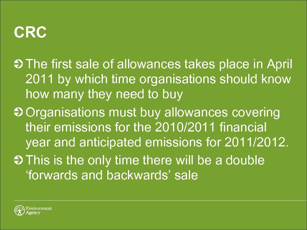 CRC The first sale of allowances takes place in April 2011 by which time